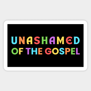 Unashamed Of The Gospel | Romans 1:16 Magnet